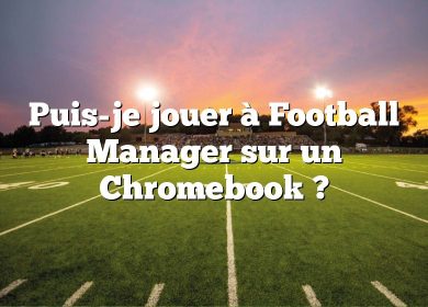 Puis-je jouer à Football Manager sur un Chromebook ?